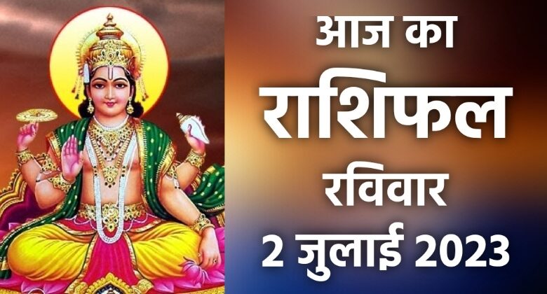 Rashifal 2 July 2023