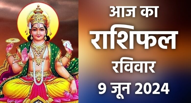 Rashifal 9 June 2024